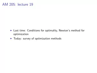 AM 205: lecture 19  Last time: Conditions for optimality, Newtons method for  optimization