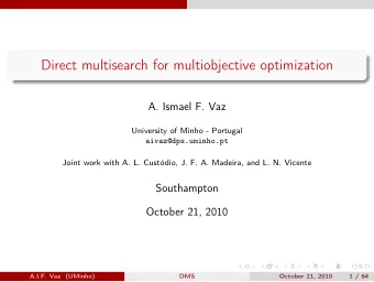 Direct multisearch for multiobjective optimization  A. Ismael F. Vaz  University of Minho -