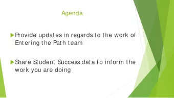 Agenda  Provide updates in regards to the work of  Entering the Path team  S  hare S  tudent