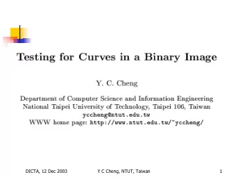 DICTA, 12 Dec 2003  Y C Cheng, NTUT, Taiwan  1  Outline  The problem  The objectives  The