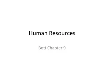 Human Resources  Bo. Chapter 9  What are Human Resources?  Hiring the right people  Keeping