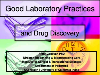 Good Laboratory Practices  and Drug Discovery  Frank Zaldivar, PhD  Director, Biobanking &amp;