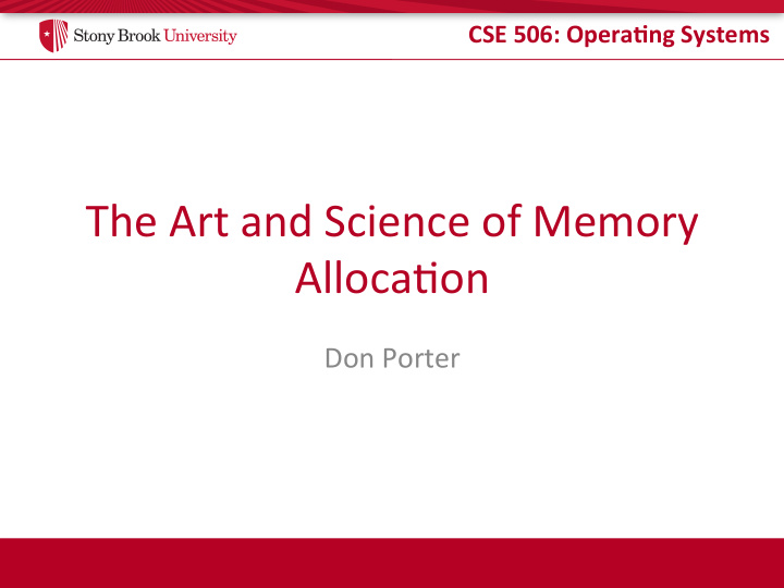 the art and science of memory alloca4on
