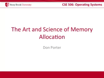 The  Art  and  Science  of  Memory    Alloca4on    Don  Porter    CSE