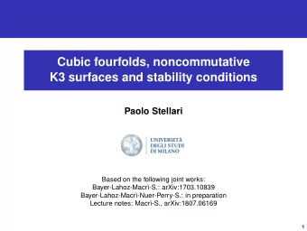 Cubic fourfolds, noncommutative  K3 surfaces and stability conditions  Paolo Stellari  Based on the