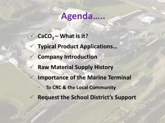 Agenda..  CaCO 3  What is it?  Typical Product Applications  Company Introduction