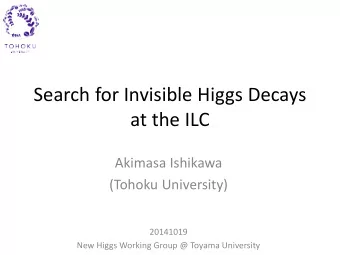 Search for Invisible Higgs Decays  at the ILC  Akimasa Ishikawa  (Tohoku University)  20141019  New