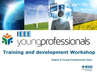 Training and development Workshop  Region 8 Young Professionals Team  Activity 1  In your groups,