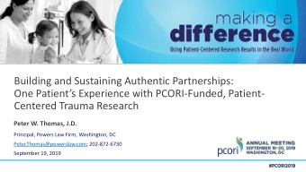 Building and Sustaining Authentic Partnerships:  One Patients Experience with PCORI-Funded,