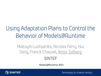 Using Adaptation Plans to Control the  Behavior of Models@Runtime  Maksym Lushpenko, Nicolas Ferry,