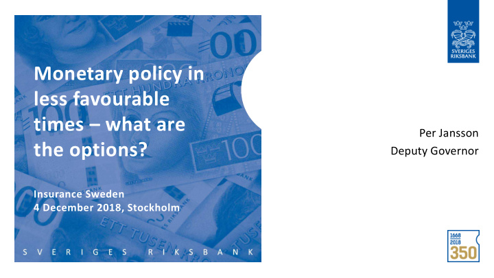monetary policy in less favourable times what are