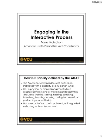 Engaging in the  Interactive Process  Paula McMahon  Americans with Disabilities Act Coordinator