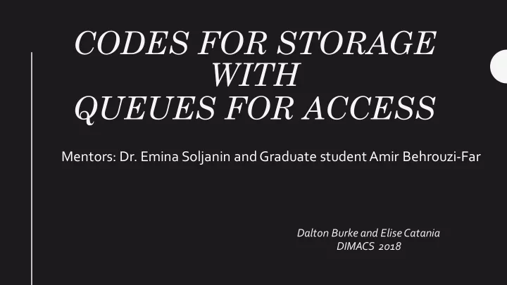 codes for storage with queues for access