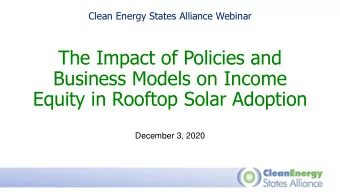 The Impact of Policies and  Business Models on Income  Equity in Rooftop Solar Adoption  December