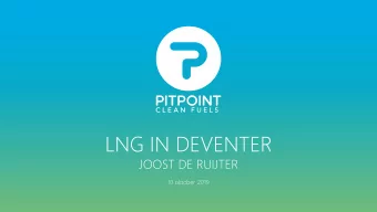 LNG IN DEVENTER  JOOST DE RUIJTER  10 oktober 2019  CLEANER AND MORE SUSTAINABLE  Transition from