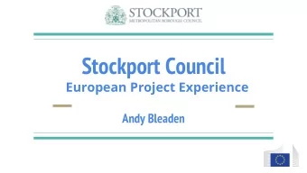 Stockport Council  European Project Experience  Andy Bleaden  For today...  Why the Manchester