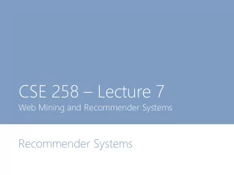 CSE 258  Lecture 7  Web Mining and Recommender Systems  Recommender Systems  Announcements