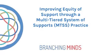 Improving Equity of  Support through a  Multi-Tiered System of  Supports (MTSS) Practice  Dr. Eva