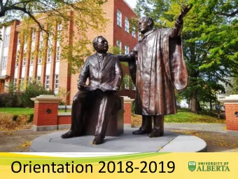 Orientation 2018-2019  Governance at the University of Alberta  The University of Alberta governs