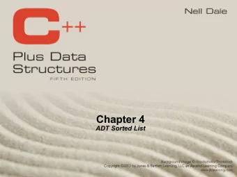 Chapter 4  ADT Sorted List  Sorted Type Class Interface Diagram  SortedType class  MakeEmpty