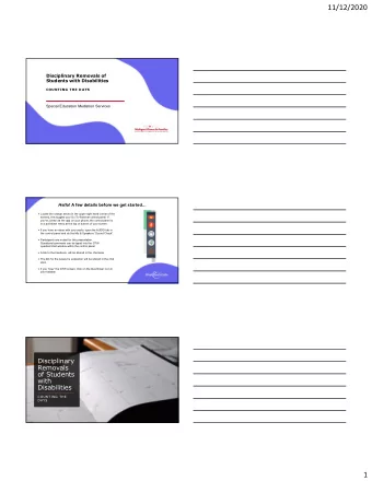 11/12/2020  Disciplinary Removals of  Students with Disabilities  COUNTING THE DAYS  Special