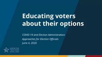 Educating voters  about their options  COVID-19 and Election Administration:  Approaches for