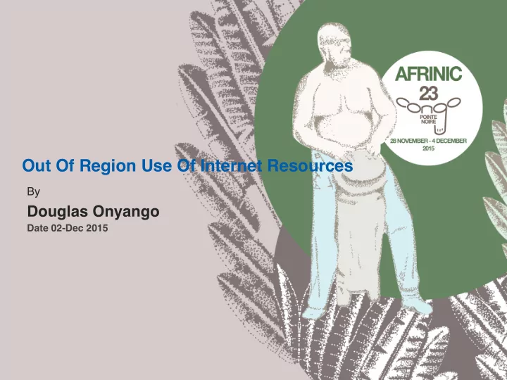 out of region use of internet resources