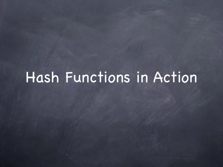 hash functions in action hash functions in action