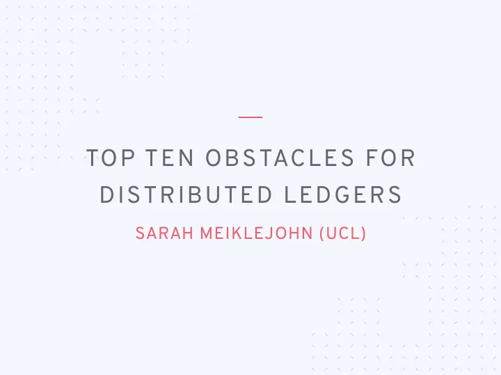 top ten obstacles for distributed ledgers