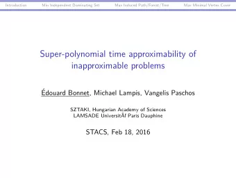 Super-polynomial time approximability of  inapproximable problems    Edouard Bonnet, Michael