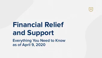 Financial Relief  and Support  Everything You Need to Know  as of April 9, 2020  Daily Webinar |