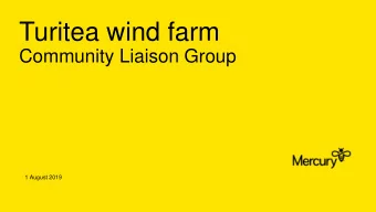 Turitea wind farm  Community Liaison Group  1 August 2019  AGENDA  1.  Introductions; health and