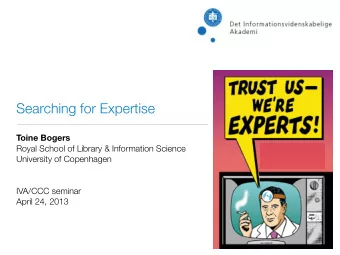 Searching for Expertise  Toine Bogers  Royal School of Library &amp; Information Science