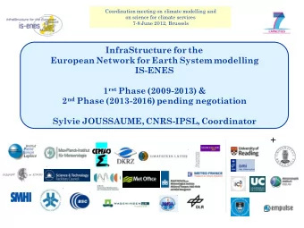 +  ENES  http://enes.org  A network of European groups in climate/Earth system modeling  Launched