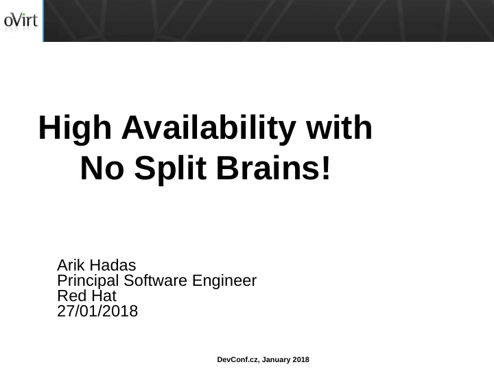 high availability with no split brains