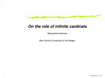 On the role of infinite cardinals  Menachem Kojman  Ben-Gurion University of the Negev  Helsinki
