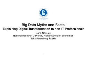 Big Data Myths and Facts:  Explaining Digital Transformation to non-IT Professionals Boris Novikov