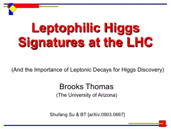 Leptophilic Higgs  Leptophilic Higgs  Signatures at the LHC  Signatures at the LHC  (And the