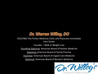 Better Than Steroids Dr. Warren Willey, DO CEO/CMO The Fitness Medicine Clinic and Physicians