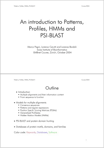 An introduction to Patterns,  Profiles, HMMs and  PSI-BLAST  Marco Pagni, Lorenzo Cerutti and