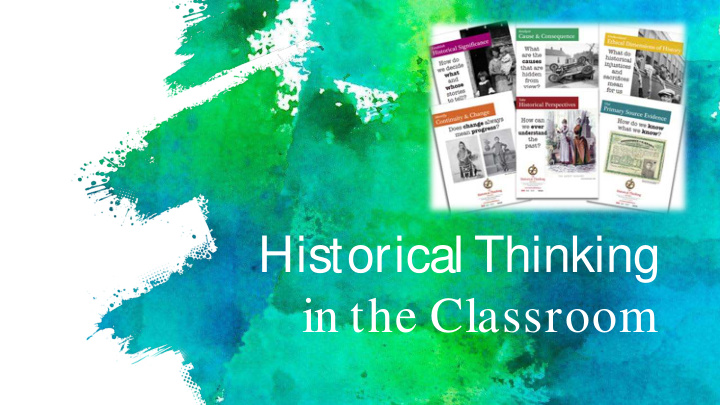 historical thinking in the classroom a s a teacher i want