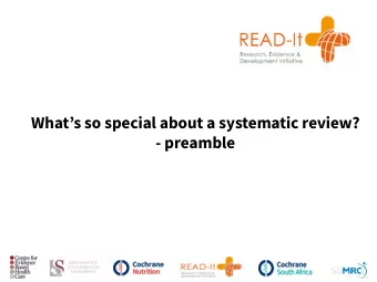 Whats so special about a systematic review?  - preamble  It was the best of times, it was  the