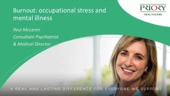 Burnout: occupational stress and  mental illness  Paul McLaren  Consultant Psychiatrist  &amp;