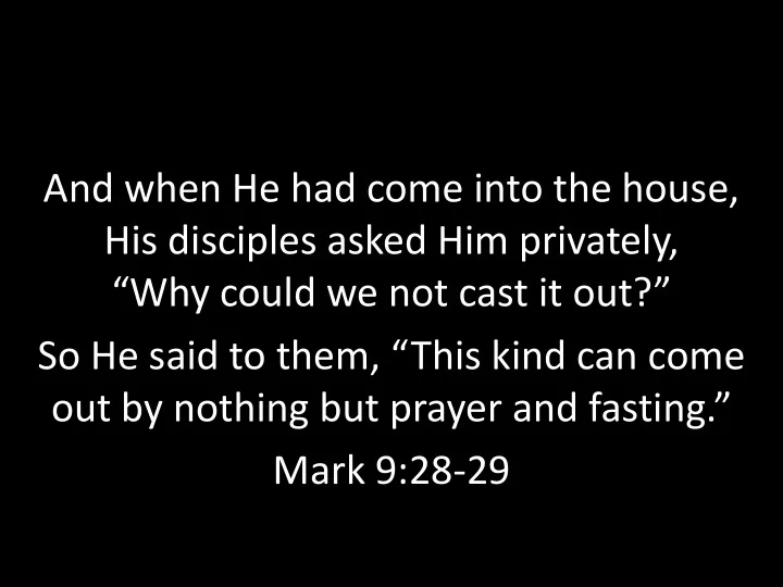 and when he had come into the house his disciples asked
