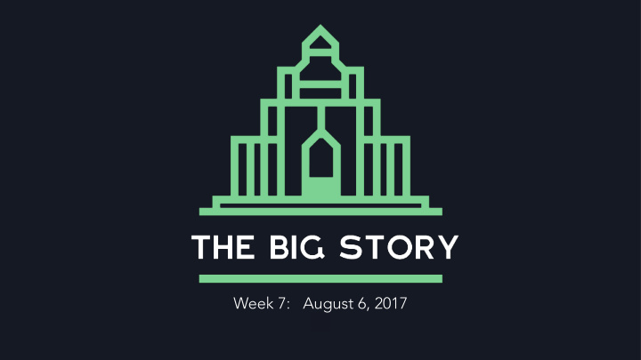 week 7 august 6 2017 review
