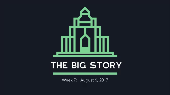week 7 august 6 2017 review
