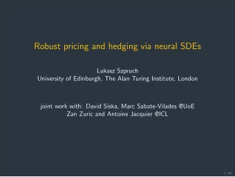 Robust pricing and hedging via neural SDEs  Lukasz Szpruch  University of Edinburgh, The Alan