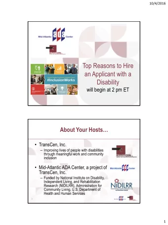 Top Reasons to Hire  an Applicant with a  Disability  will begin at 2 pm ET  About Your Hosts