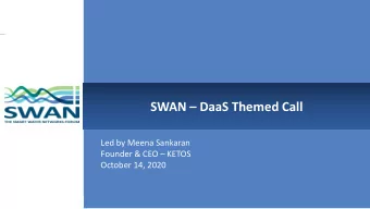 SWAN  DaaS Themed Call  Led by Meena Sankaran Founder &amp; CEO  KETOS  October 14, 2020  1