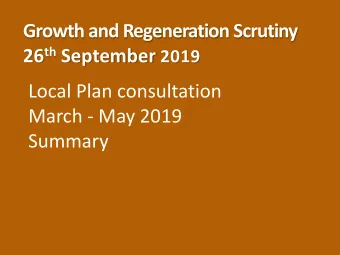 Growth and Regeneration Scrutiny 26 th September 2019  Local Plan consultation  March - May 2019